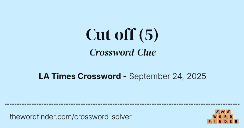 Cut off crossword clue image