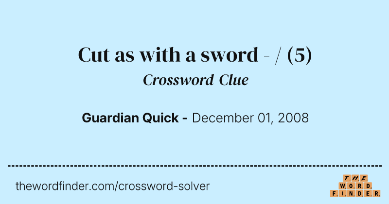 Cut as with a sword  - / crossword clue image