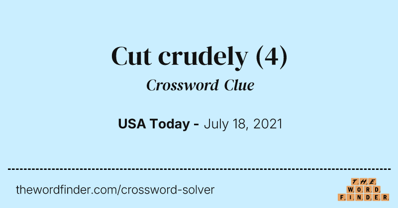 Cut crudely crossword clue image