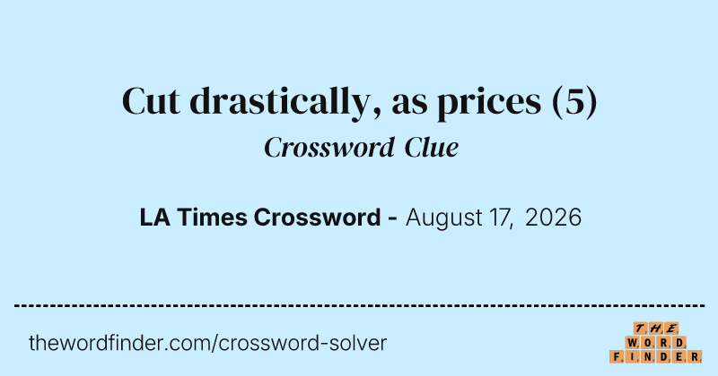 Cut drastically, as prices crossword clue image