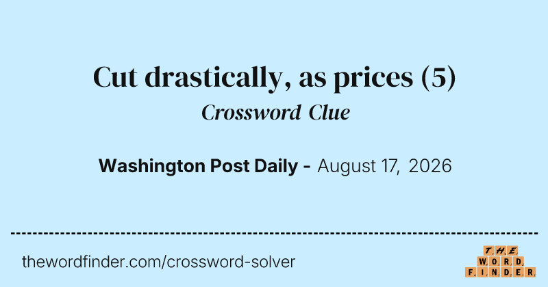 Cut drastically, as prices crossword clue image