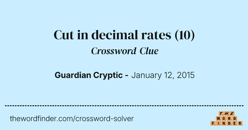 Cut in decimal rates crossword clue image