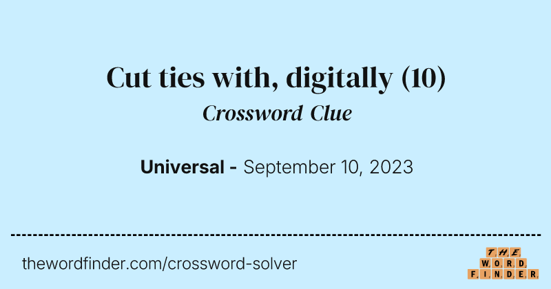 Cut ties with, digitally crossword clue image