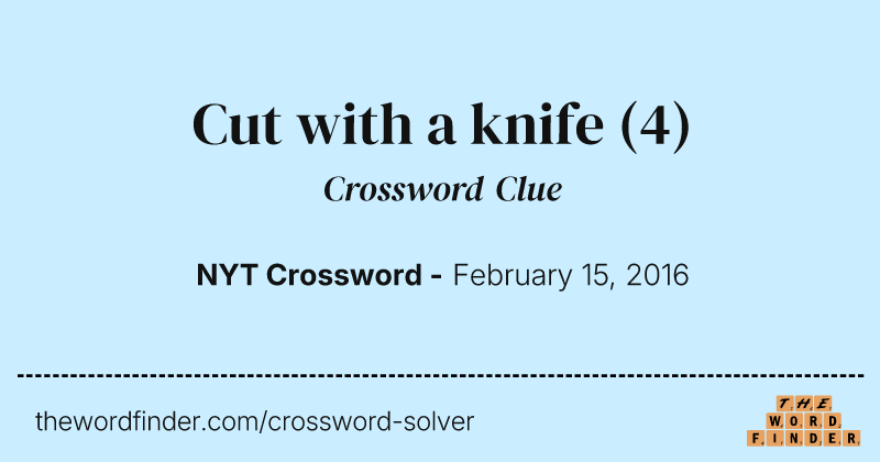 Cut with a knife crossword clue image