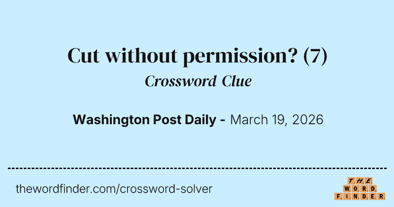 Cut without permission? crossword clue image