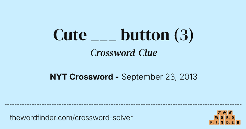 Cute ___ button crossword clue image