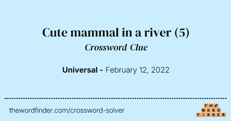 Cute mammal in a river crossword clue image