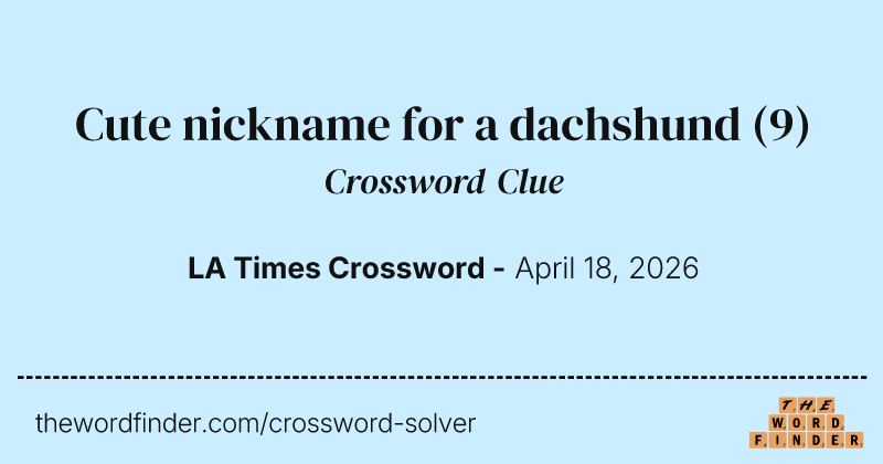 Cute nickname for a dachshund crossword clue image