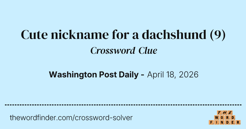 Cute nickname for a dachshund crossword clue image