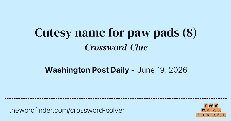 Cutesy name for paw pads crossword clue image