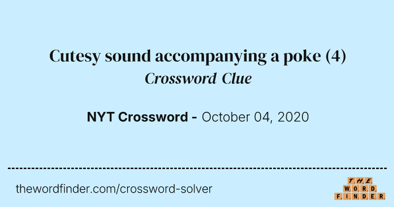 Cutesy sound accompanying a poke crossword clue image