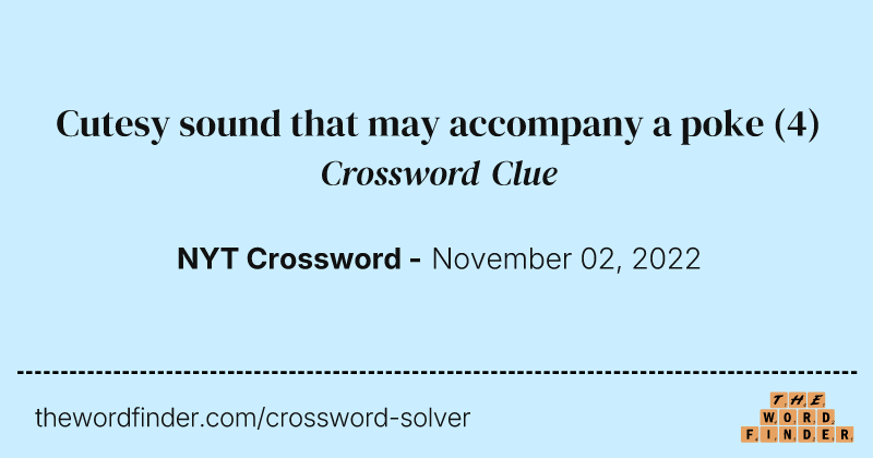 Cutesy sound that may accompany a poke crossword clue image