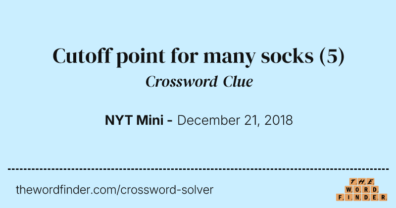 Cutoff point for many socks crossword clue image