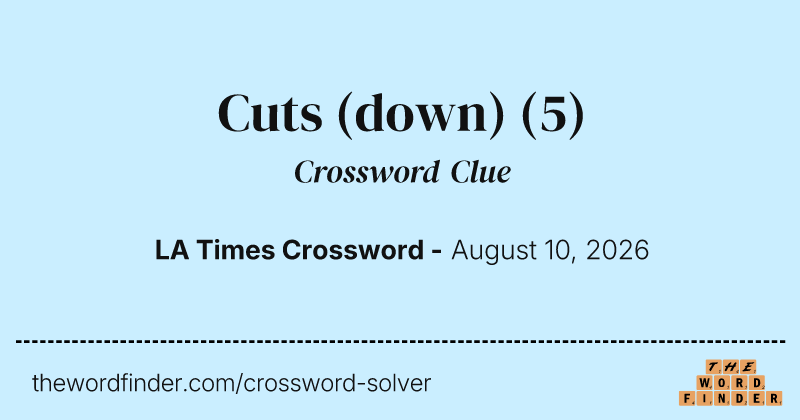 Cuts (down) crossword clue image
