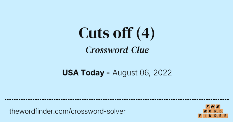 Cuts off crossword clue image