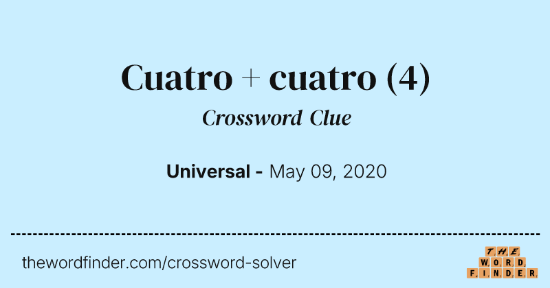 Cuatro + cuatro crossword clue image