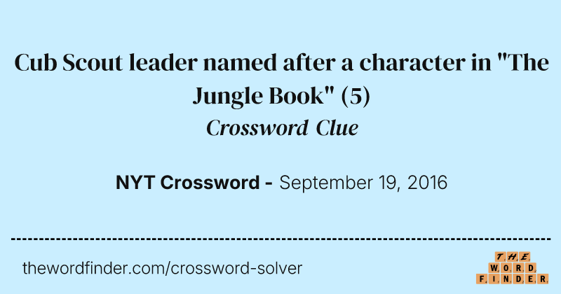 Cub Scout leader named after a character in "The Jungle Book" crossword clue image