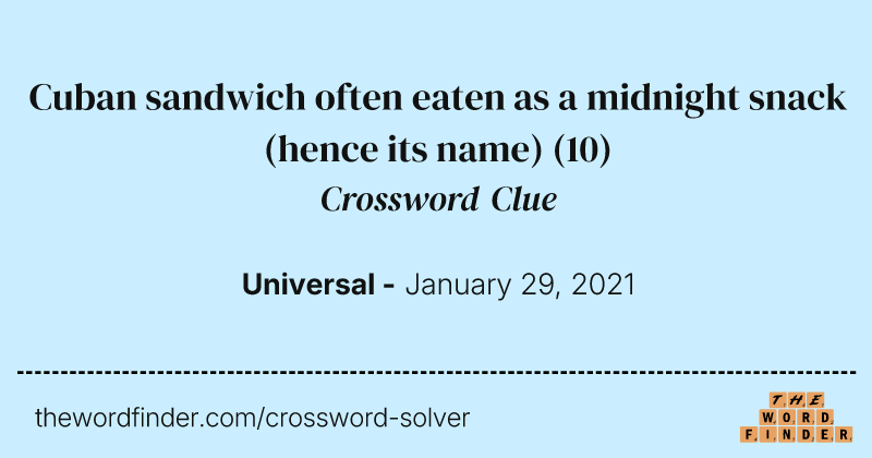 Cuban sandwich often eaten as a midnight snack (hence its name) crossword clue image