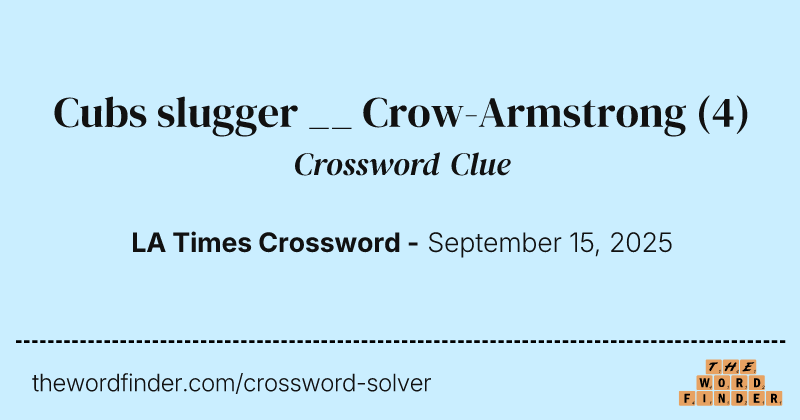 Cubs slugger __ Crow-Armstrong crossword clue image