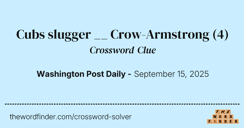 Cubs slugger __ Crow-Armstrong crossword clue image
