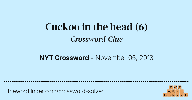Cuckoo in the head crossword clue image