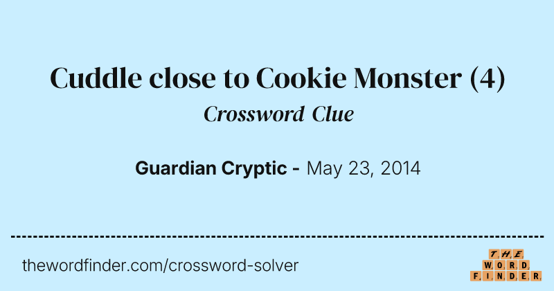 Cuddle close to Cookie Monster crossword clue image