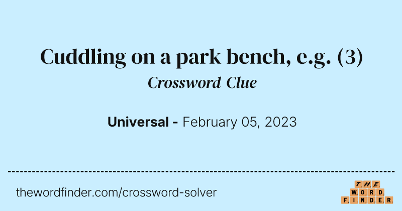 Cuddling on a park bench, e.g. crossword clue image