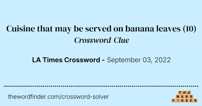 Cuisine that may be served on banana leaves crossword clue image