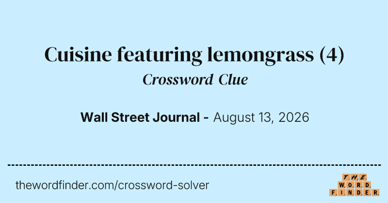 Cuisine featuring lemongrass crossword clue image