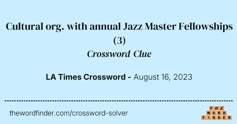 Cultural org. with annual Jazz Master Fellowships crossword clue image