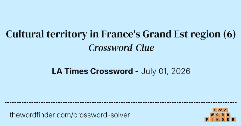 Cultural territory in France's Grand Est region crossword clue image