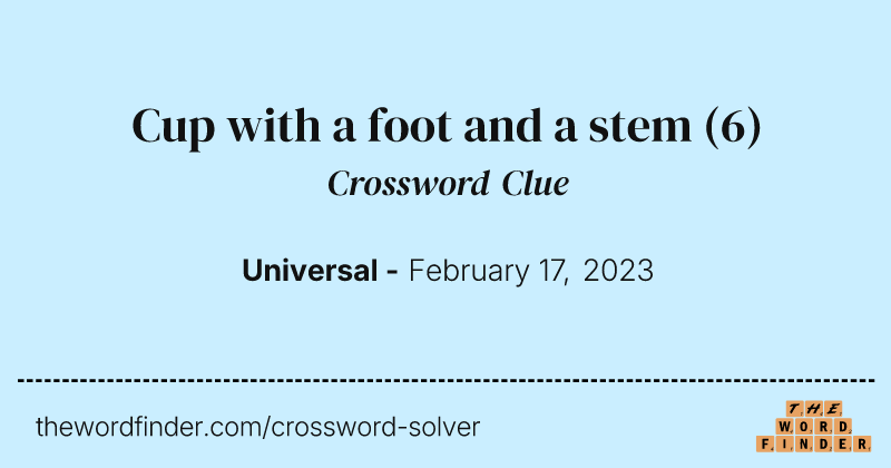 Cup with a foot and a stem crossword clue image
