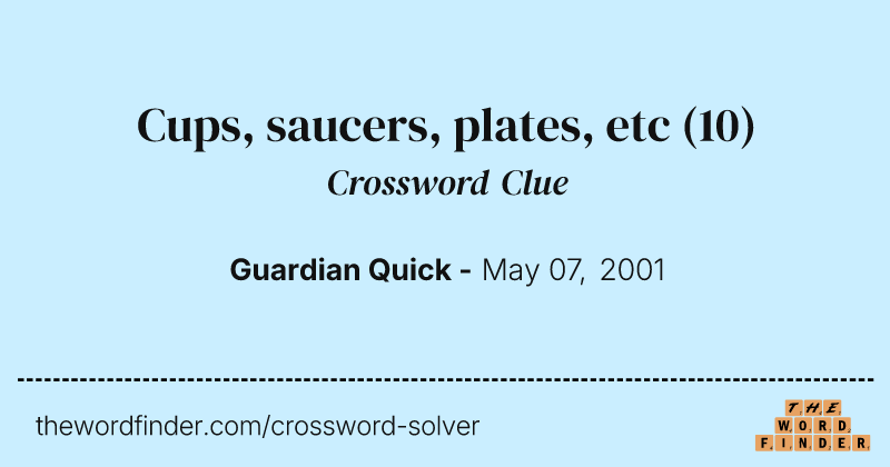 Cups, saucers, plates, etc crossword clue image