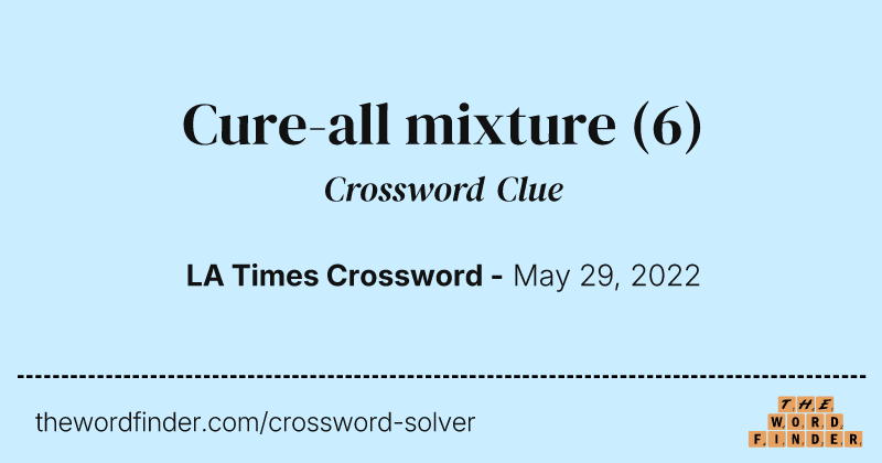 Cure-all mixture crossword clue image