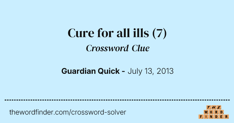 Cure for all ills crossword clue image