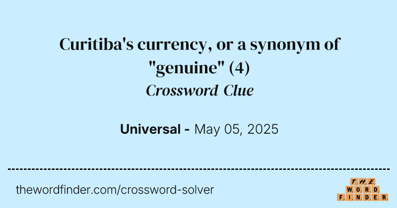 Curitiba's currency, or a synonym of "genuine" crossword clue image
