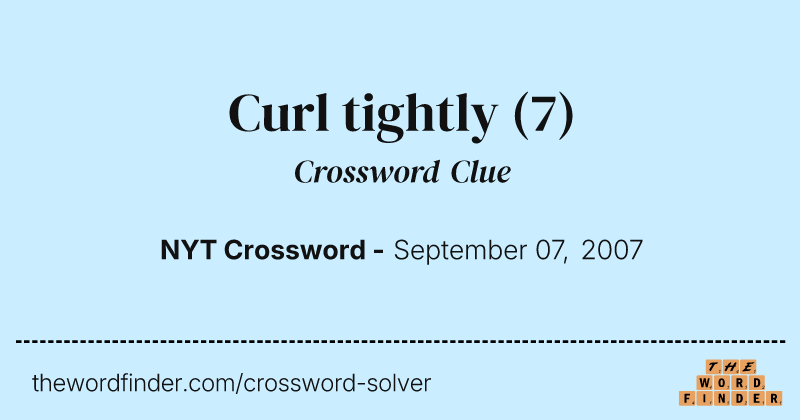 Curl tightly crossword clue image