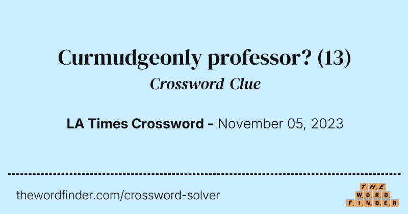 Curmudgeonly professor? crossword clue image