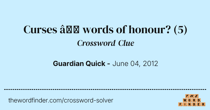 Curses — words of honour? crossword clue image