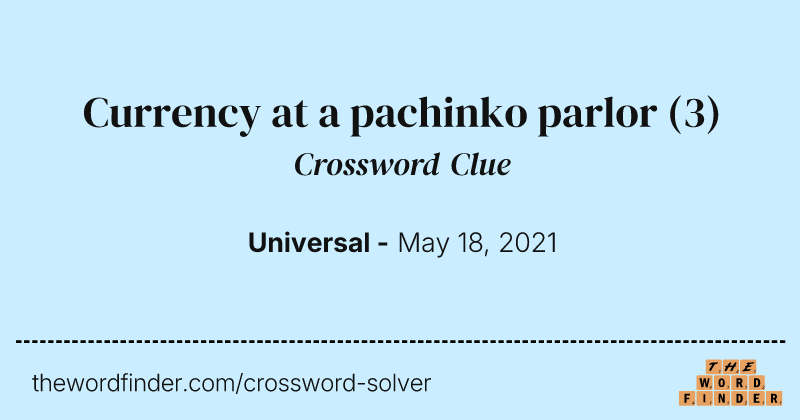 Currency at a pachinko parlor crossword clue image