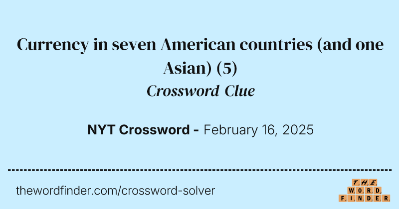 Currency in seven American countries (and one Asian) crossword clue image