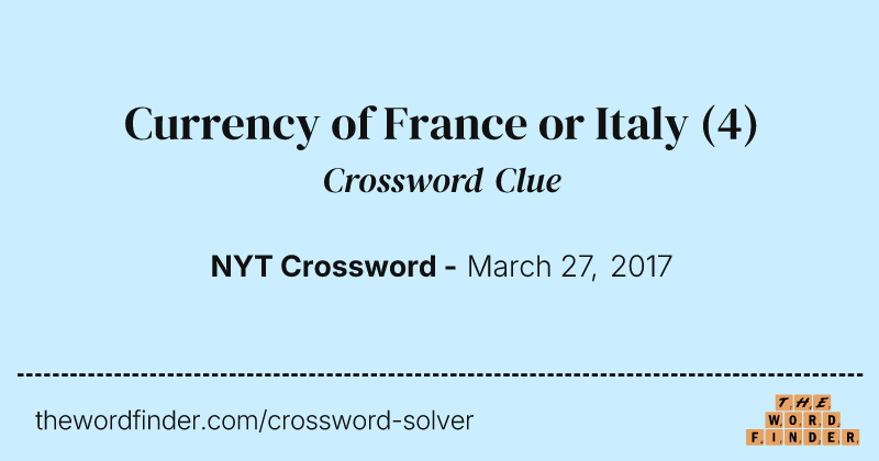Currency of France or Italy crossword clue image