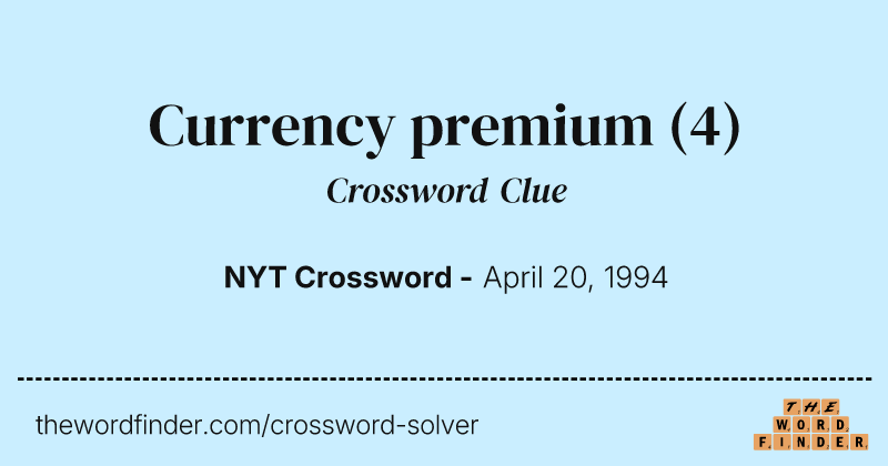 Currency premium crossword clue image