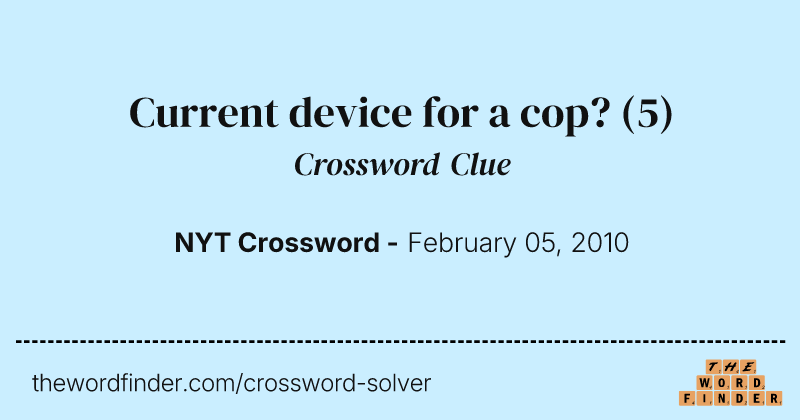 Current device for a cop? crossword clue image