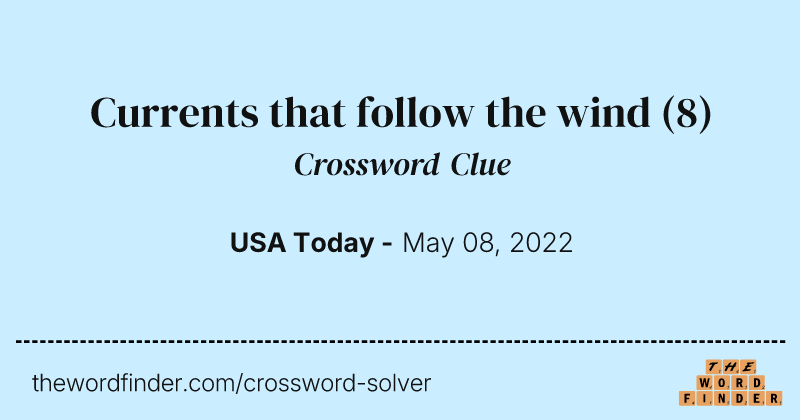 Currents that follow the wind crossword clue image