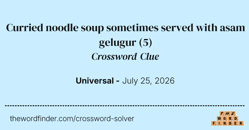 Curried noodle soup sometimes served with asam gelugur crossword clue image