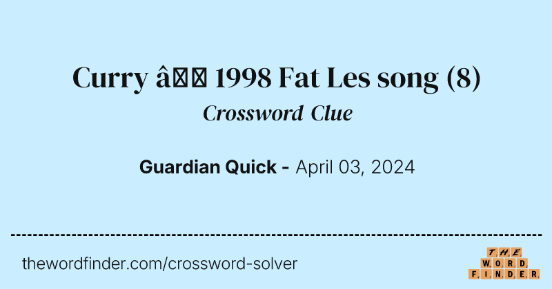 Curry – 1998 Fat Les song crossword clue image