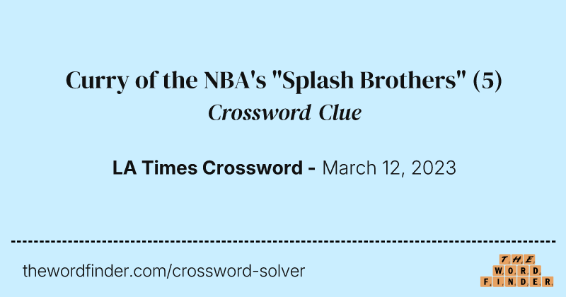 Curry of the NBA's "Splash Brothers" crossword clue image