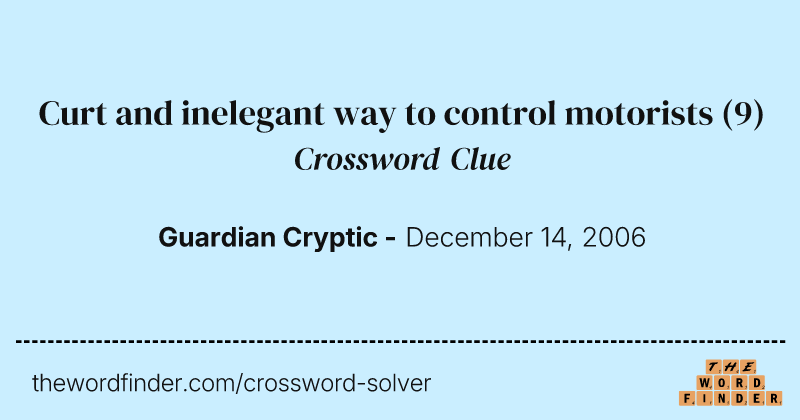 Curt and inelegant way to control motorists crossword clue image