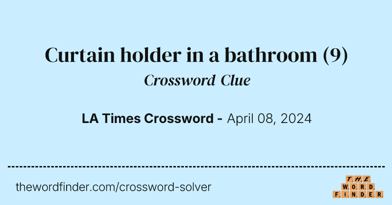 Curtain holder in a bathroom crossword clue image